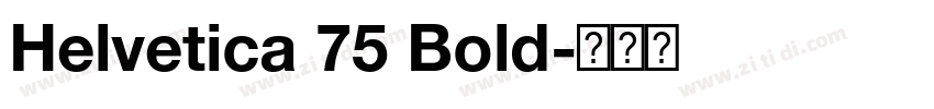 Helvetica 75 Bold字体转换 Helvetica 75 Bold字体转换